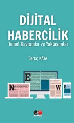 Dijital Habercilik & Temel Kavramlar ve Yaklaşımlar