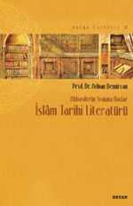 Abbasilerin Sonuna Kadar İslam Tarihi Literatürü