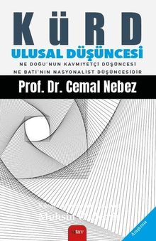 Kürd Ulusal Düşüncesi & Ne Doğu'nun Kavmiyetçi Düşüncesi Ne Batı'nın Nasyonalist Düşüncesi