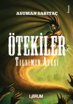 Ötekiler & Tılsımın Ateşi