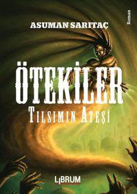 Ötekiler & Tılsımın Ateşi