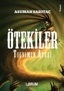 Ötekiler & Tılsımın Ateşi