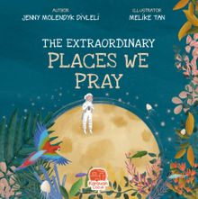 The Extraordinary Places We Pray