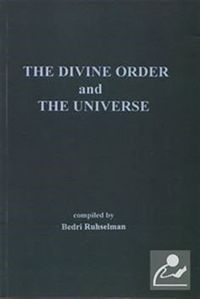 The Divine Order and The Universe (İlahi Nizam ve Kainat İngilizce)