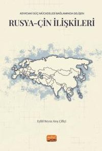 Asya'daki Güç Mücadelesi Bağlamında Gelişen Rusya-Çin İlişkileri