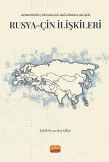 Asya'daki Güç Mücadelesi Bağlamında Gelişen Rusya-Çin İlişkileri