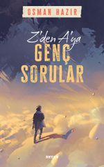 Z'den A'ya Genç Sorular