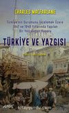 Türkiye ve Yazgısı Türkiye’nin Durumunu İncelemek Üzere 1847 ve 1848 Yıllarında Yapılan Bir Yolculuğun Raporu