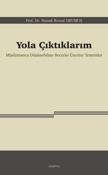 Yola Çıktıklarım & Müslümanca Düşünebilme Becerisi Üzerine Temrinler