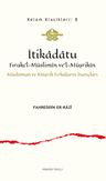 İtikadatu Fırakı'l-Müslimîn ve'l-Müşrikîn &amp; Müslüman ve Müşrik Fırkaların İnançları