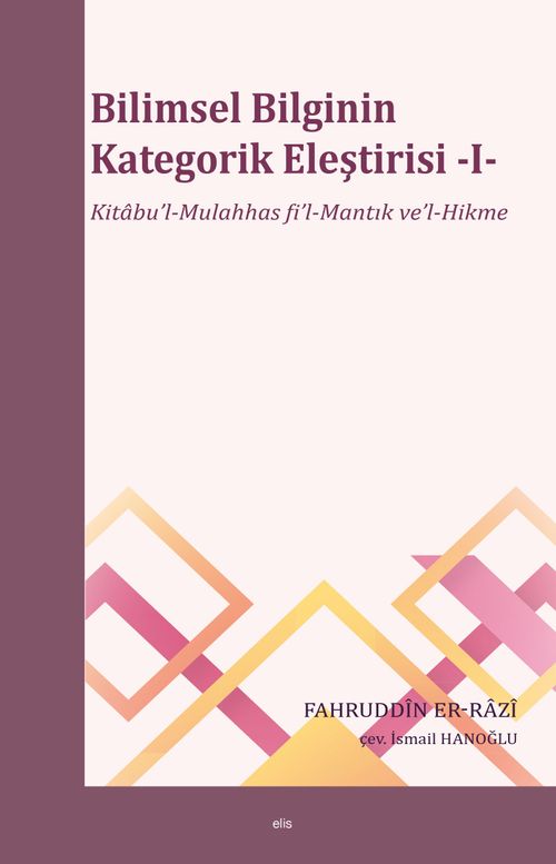 Bilimsel Bilginin Kategorik Eleştirisi 1 & Kitabu'l-Mulahhas fi'l-Mantık ve'l-Hikme