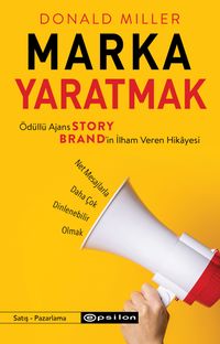 Marka Yaratmak & Ödüllü Ajans StoryBrand'in İlham Veren Hikayesi