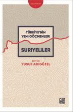 Türkiye'nin Yeni Göçmenleri Suriyeliler