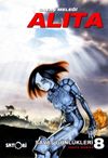 Savaş Meleği Alita Cilt 8 / Savaş G&uuml;nl&uuml;kleri