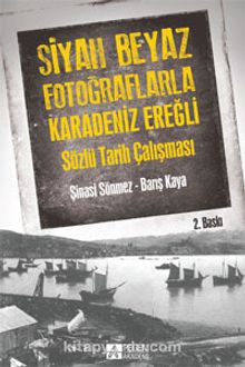 Siyah Beyaz Fotoğraflarla Karedeniz Ereğli Sözlü Tarih Çalışması - Şinasi Sönmez