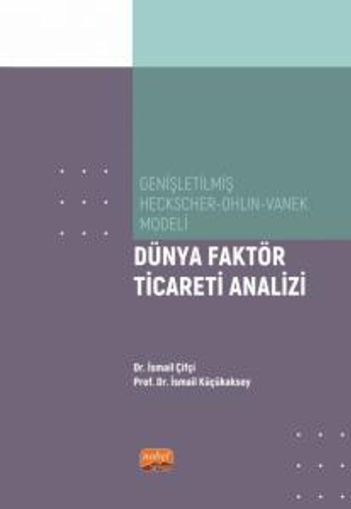Dünya Faktör Ticareti Analizi & Genişletilmiş Heckscher-Ohlin-Vanek Modeli  
