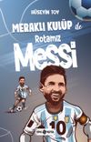 Meraklı Kul&uuml;p İle Rotamız Messi