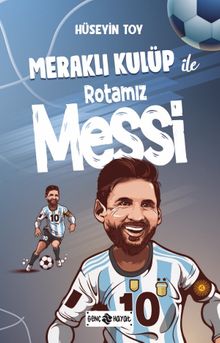 Meraklı Kulüp İle  Rotamız Messi