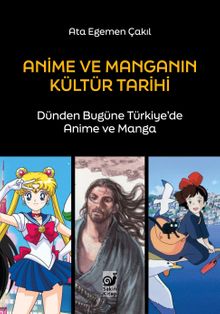 Anime ve Manganın Kültür Tarihi & Dünden Bugüne Türkiye'de Anime ve Manga