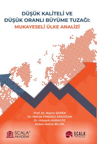 Düşük Kaliteli ve Düşük Oranlı Büyüme Tuzağı & Mukayeseli Ülke Analizi