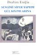 Sevgimi Siper Yaptım Gül Kıyımlarına
