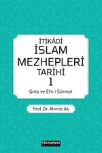 İtikadi İslam Mezhepleri Tarihi 1 (Giriş ve Ehl-i Sünnet)