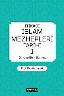 İtikadi İslam Mezhepleri Tarihi 1 (Giriş ve Ehl-i Sünnet)