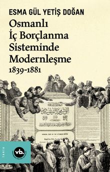 Osmanlı İç Borçlanma Sisteminde Modernleşme 1839-1881