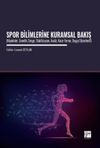Spor Bilimlerine Kuramsal Bakış & (Miyokinler, Genetik, Denge, Stabilizasyon, Analiz, Karar Verme, Duygu D&uuml;zenleme)
