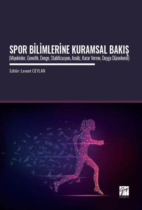 Spor Bilimlerine Kuramsal Bakış & (Miyokinler, Genetik, Denge, Stabilizasyon, Analiz, Karar Verme, Duygu Düzenleme)