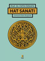 Osmanlı'dan Bugüne Hat Sanatı (Ciltli)