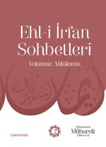 Ehl-i İrfan Sohbetleri 2 / Yolumuz Ahlakımız
