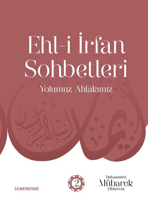 Ehl-i İrfan Sohbetleri 2 / Yolumuz Ahlakımız