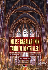 Kilise Babaları'nın Tarihi  ve Doktrinleri III-IV (3 ve 4. Kitap Tek Ciltte)