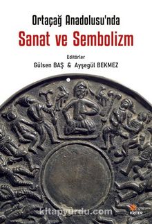 Ortaçağ Anadolu’sunda Sanat ve Sembolizm