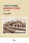 I. Meşrutiyet D&ouml;neminde Adapazarı ve &Ccedil;evresi (1876-1908)