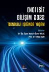 Engelsiz Bilişim 2022: Teknoloji Işığında Yaşam