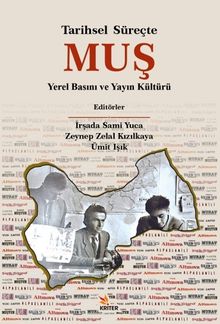 Tarihsel Süreçte Muş & Yerel Basını ve Yayın Kültürü