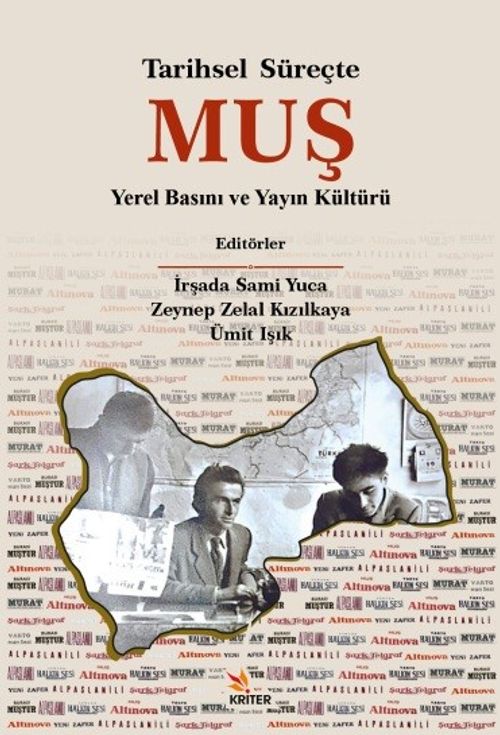 Tarihsel Süreçte Muş & Yerel Basını ve Yayın Kültürü