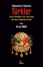 Yabancıların Yabancısı: Türkler & Fransa, Arnavutluk, İran, Irak, Rusya Tarih Ders Kitaplarında Türkler