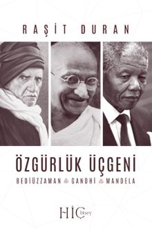 Özgürlük Üçgeni & Bediüzzaman, Gandhi, Mandela