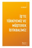 İş'te Türkiyemiz ve Müşterek İstikbalimiz