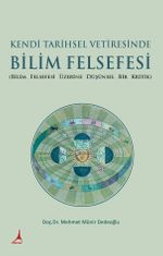 Kendi Tarihsel Vetiresinde Bilim Felsefesi 