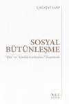 Sosyal B&uuml;t&uuml;nleşme & &ldquo;Din&rdquo; ve &ldquo;Kimlik Kırılımları&rdquo; Ekseninde