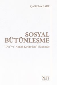 Sosyal Bütünleşme & “Din” ve “Kimlik Kırılımları” Ekseninde