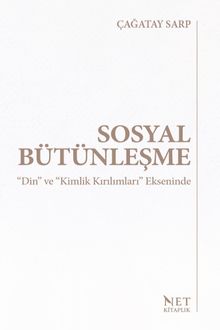 Sosyal Bütünleşme & “Din” ve “Kimlik Kırılımları” Ekseninde