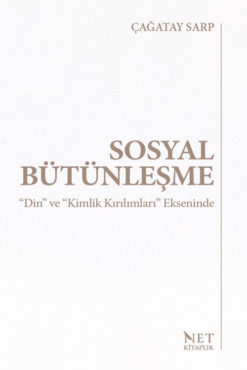 Sosyal Bütünleşme & “Din” ve “Kimlik Kırılımları” Ekseninde