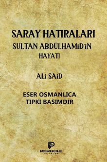 Saray Hatıraları Sultan Abdülhamid’in Hayatı