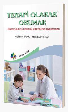 Terapi Olarak Okumak & Psikoterapide ve Okullarda Bibliyoterapi Uygulamaları