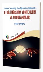 Zihinsel Yetersizliği Olan Öğrencilerin Eğitiminde  Etkili Öğretim Yöntemleri Ve Uygulamaları 